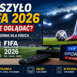 Ruszyło FIFA 2026 – gdzie oglądać Mistrzostwa Świata? (praktyczny przewodnik)
